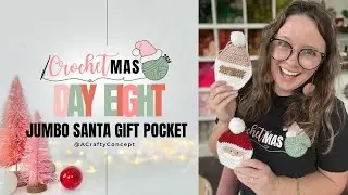 Crochetmas Day 8- Jumbo Santa Gift Pocket