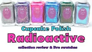 Cupcake Polish Radioactive Collection | Review and Live Swatches