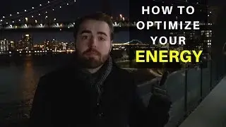 How To Optimize Your Energy  - Anthony Gucciardi