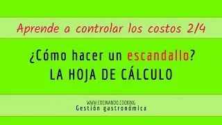 Cómo hacer un escandallo, parte 2 : la HOJA de CÁLCULO. GESTIÓN de COCINA