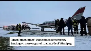 'Brace, brace, brace': Plane makes emergency landing on narrow gravel road north of Winnipeg