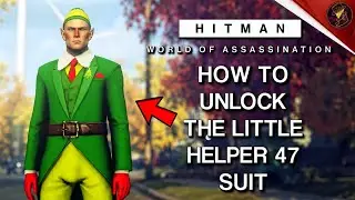 HITMAN WoA | Как разблокировать костюм Little Helper 47 | Испытание и демонстрация &laquo;Поддерживая м...