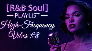 [R&B Soul] - PLAYLIST - 8 -  2 HOURS -  Soul Frequencies (432Hz)
