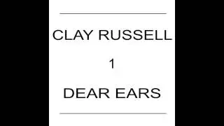 Clay Russell - 1: Dear Ears full album stream