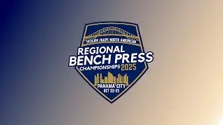 19th Annual IPF/NAPF North American Regional Bench Press Championships - Day 1