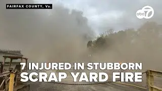 Fire at Lorton scrap yard leaves firefighter and six others injured, one critically