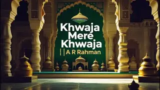 Khwaja Mere Khwaja | Jodhaa Akbar | A R Rahman #Ajmer #qawwali #khwaja