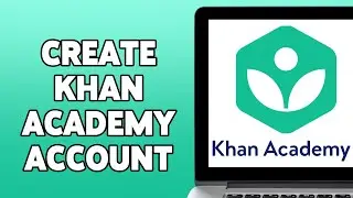 Регистрация учётной записи Khan Academy, руководство по регистрации | Создать учётную запись Khan...