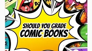 UNCENSORED - should you grade comic books ? - lets talk ! With NICKGQ
