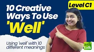 Урок английского языка (C1) 10 креативных способов использовать «WELL» в разговорном английском |...