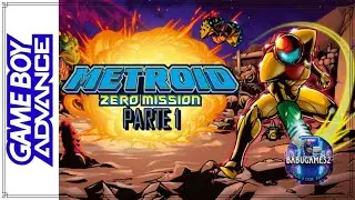 METROID ZERO MISSION // GBA // PARTE 1