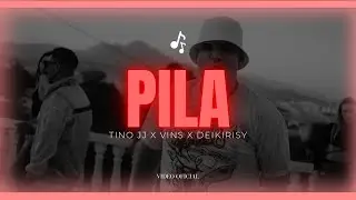 VINS - PILA FT. DEIKIRISY X TINO JJ