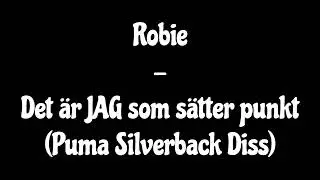 Robie - Det &auml;r JAG som s&auml;tter punkt (Puma Silverback Diss)