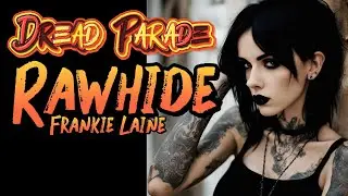 Dread Parade - Rawhide (Surprisingly Aggressive Screechy Cover)