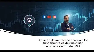 Creaci&oacute;n del fundamentals explorer dentro de TWS de Interactive Brokers