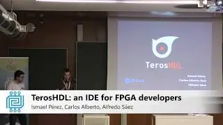 TerosHDL: an open source IDE for FPGA developers - P&eacute;rez, Alberto, S&aacute;ez - ORConf 2019