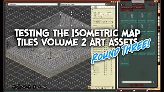 Testing Isometric Map Tiles - Volume 2 - Part Three!