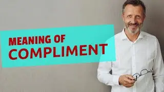Compliment | Meaning of compliment