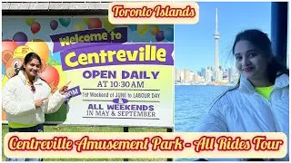 Centreville Amusement Park Vlog | Rides & Tickets Details | Toronto Islands Full Tour | Ferry Ride