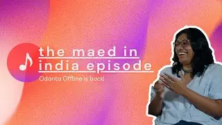 The @MaedInIndia episode: Odanta Offline 🎷