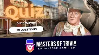 &ldquo;The Duke&rdquo;: The Ultimate John Wayne (Marion Robert Morrison) Trivia Quiz