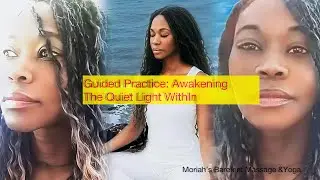 Guided Practice: Awakening The Quiet Light Within. 
