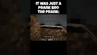 It was just a prank bro  #minecraft #gaming #minecraftmoments #memes #funny #trending #viral #like