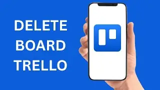 How To Delete A Board From Trello