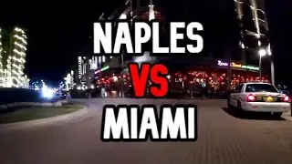 NAPLES VS MIAMI ~ NIGHT LIFE