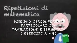 Disegno circonferenze particolari (con modulo, radice), sfruttando simmetria e traslazione (es A-B)