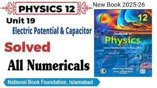Unit 19 Electric Potential & Capacitor Solved Numericals Class 12 Physics National book foundation