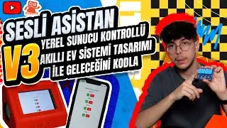 Sesli Asistan V3: Yerel Sunucu Kontrollü Akıllı Ev Sistemi Tasarımı ile Geleceğini Kodla!