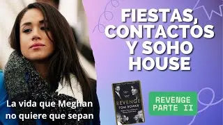 REVENGE PARTE II -FIESTAS, CONTACTOS Y SOHO HOUSE