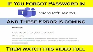 Microsoft team forgot password/ you can't reset your own password because password reset by organiza