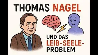 Thomas Nagel: Das Leib-Seele Problem