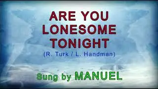 ARE YOU LONESOME TONIGHT (Roy Turk /Lou Handman) - cover by MANUEL