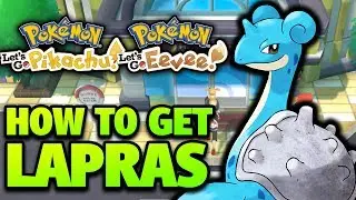 How to Get Lapras Location &ndash; Pokemon Let's Go Pikachu and Eevee Lapras Location - Gift Lapras!