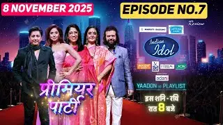Indian Idol 16: 8 November 25  | Premiere Party | 7th Episode Review | Yaadon Ki Playlist