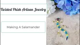 Make A Salamander- Shelley Penney- Twisted Phish Artisan Jewelry- Beginner Jewelry Making Tutorial