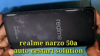 Realme narzo 50a auto restart problem / realme narzo 50a auto on off problem / realme auto on off 