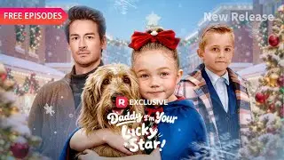 💫Daddy I'm Your Lucky Star!【1-13】| Reelshort