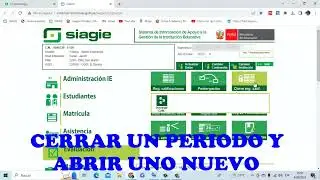 CÓMO CERRAR UN PERIODO Y ABRIR UNO NUEVO... SIAGIE WEB TUTORIALES