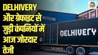 Delhivery Stock Rally | Graphite Stocks on Fire Today | Stock Market News
