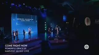 Come Right Now - Harvest Music Live