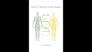 What It Means To Be Human  - Carter Snead, William Stigall, Michael West