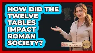 How Did The Twelve Tables Impact Roman Society?