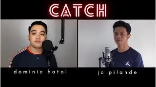 CATCH - DeAndre - Dominic Hatol and JC Pilande COVER