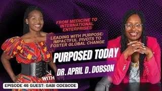 Episode 46 Leading with Purpose: Impactful Pivots to Foster Global Change