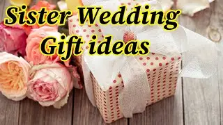 Best Wedding Gift for Sister | Sister Wedding Gift ideas | Marriage Gifts