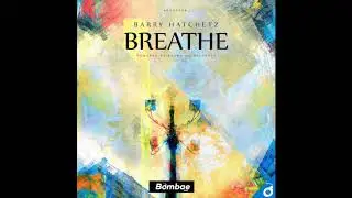 BREATHE  (Original mix )  Barry Hatchetz